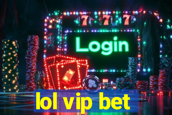 lol vip bet